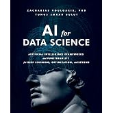 AI for Data Science: Artificial Intelligence Frameworks and Functionality for Deep Learning, Optimization, and Beyond