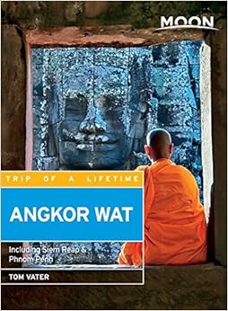 Moon Angkor Wat: Including Siem Reap & Phnom Penh (Moon Handbooks), by Tom Vater Moon Angkor Wat: Including Siem Reap & Phnom Penh (Moon Handbooks), by Tom Vater