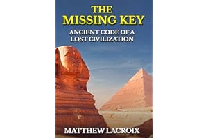 The Missing Key: Ancient Code of a Lost Civilization