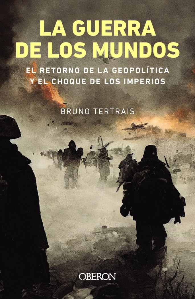 Portada de La guerra de los mundos. El retorno de la geopolítica y el choque de imperios (Libros singulares)