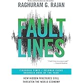 Fault Lines: How Hidden Fractures Still Threaten the World Economy
