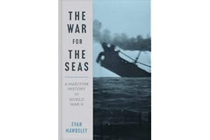 The War for the Seas: A Maritime History of World War II