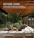 Image de Outside Living: Terraces, Balconies, Roof Decks, Courtyards, Pocket Gardens, and Other Small Outdoor Spaces