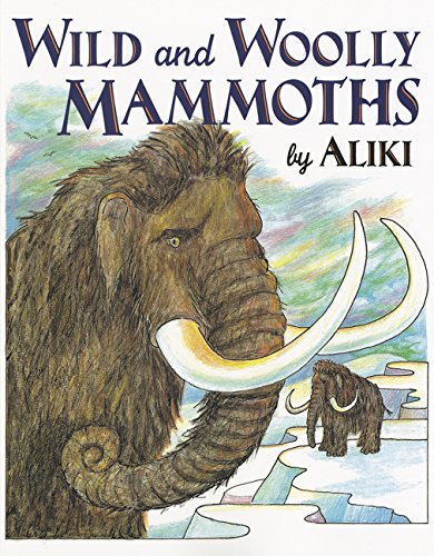 Wild and woolly mammoths: revised edition (trophy picture books (…