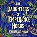 The Daughters of Temperance Hobbs: A Novel by 