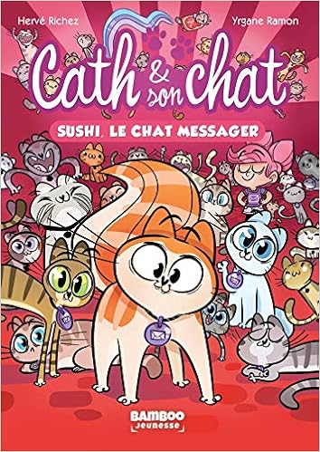 Cath Et Son Chat Poche Tome 02 Sushi Le Chat Messager Cath Et Son Chat 2 French Edition Ramon Yrgane Richez Herve Amazon Com Books
