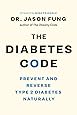 The Diabetes Code: Prevent and Reverse Type 2 Diabetes Naturally (The Wellness Code Book Two) (The Code Series, 2)