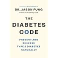 The Diabetes Code: Prevent and Reverse Type 2 Diabetes Naturally (The Wellness Code Book Two) (The Code Series, 2)