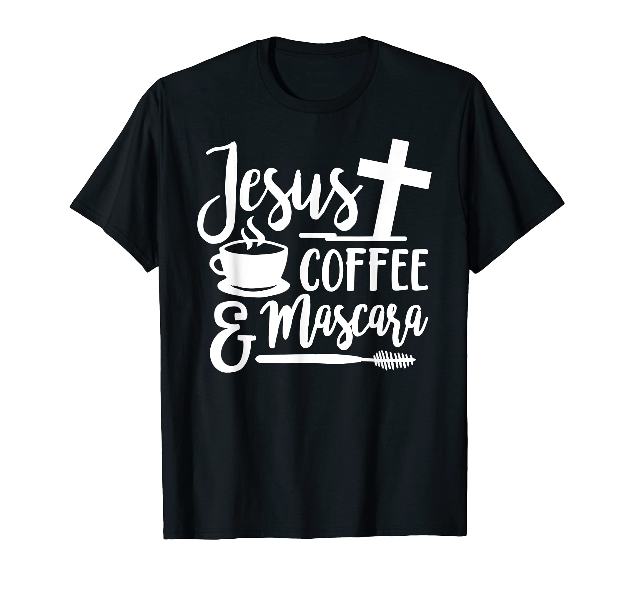 Jesus, coffee and mascara T-Shirt