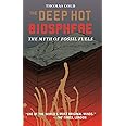 The Deep Hot Biosphere: The Myth of Fossil Fuels
