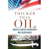 Thicker Than Oil: America's Uneasy Partnership with Saudi Arabia