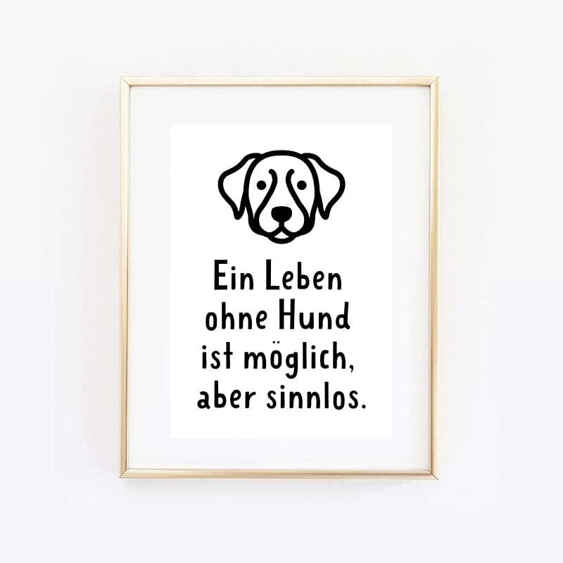 Kunstdruck Din A4 Spruch Leben ohne Hund sinnlos Tierliebe Hunde