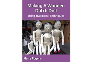 Making A Wooden Dutch Doll: Using Traditional Techniques
