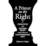 A Primer on the Right: The Challenge of the Modern Right and How It Relates to the Contemporary Left