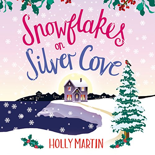 Snowflakes on Silver Cove: White Cliff Bay, Book 2
