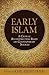 Early Islam: A Critical Reconstruction Based on Contemporary Sources