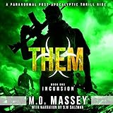 THEM: Incursion: A Scratch Sullivan Paranormal Post-Apocalyptic Action Novel