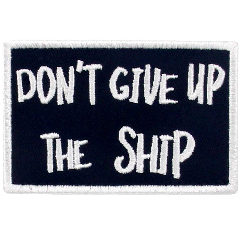 EmbTao Don't Give Up The Ship Tactical Patch Embroidered Morale Applique Fastener Hook & Loop Emblem