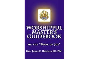 Worshipful Master's Guidebook: or the "Book of Joe"