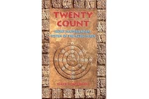 Twenty Count: Secret Mathematical System of the Aztec/Maya