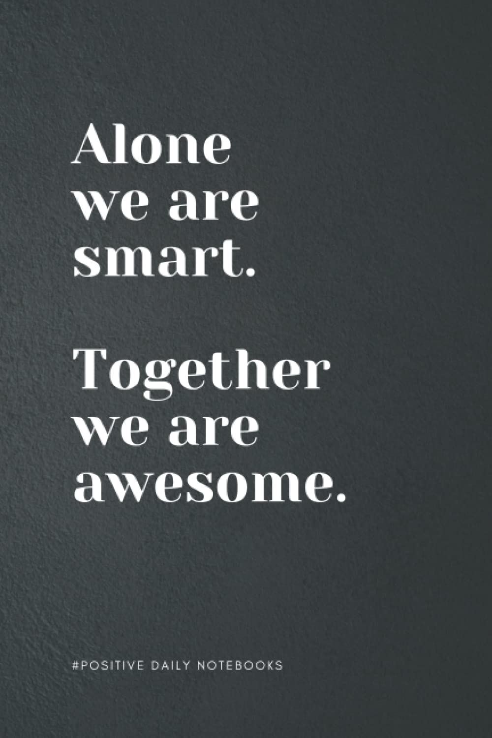 Blank Lined Notebook A5 for Writing, Taking Notes and Journaling - Alone We Are Smart: Perfect to the Office and Home | Gag Gift Idea for Coworkers | ... Gift for Friend| Blank 6"x 9" Black Cover