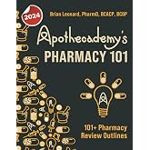 Apothecademy's Pharmacy 101: 101+ Pharmacy Review Outlines