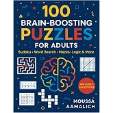 100 Brain-Boosting Puzzles for Adults: Sudoku, Mazes, Word Searches, Crosswords, and Cryptograms |Challenging Activities for Mental Fitness: Sharpen ... to Hard &mdash; Includes Solutions and Bonus Tips!