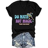 CUQEYM Math Teacher Shirts Women Do Math Not Magic Show Your Work Tshirt Funny Graphic V Neck Short Sleeve Tee Top