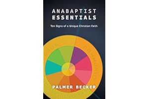 Anabaptist Essentials: Ten Signs of a Unique Christian Faith