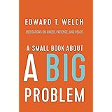 A Small Book about a Big Problem: Meditations on Anger, Patience, and Peace