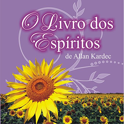 O livro dos Espíritos [The Book of Spirits] by Allan Kardec