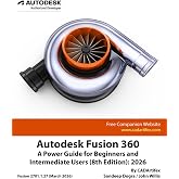 Autodesk Fusion 360: A Power Guide for Beginners and Intermediate Users (8th Edition): 2026