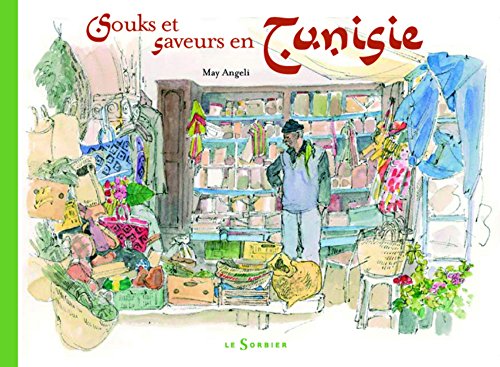 Souks et saveurs en Tunisie (French Edition) by May Angeli