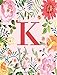 K: Monogram Initial K Notebook for Women, Girls and School, Pink Floral 8.5 x 11