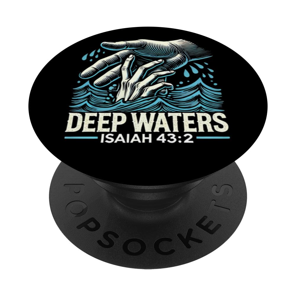 Deep Waters Isaiah 43:2 Bible Verse Christian Scripture Hand PopSockets Swappable PopGrip