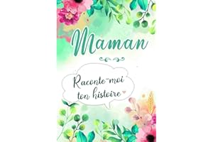 Maman Raconte-moi ton Histoire: Journal mémoire à faire remplir par sa Mère avec le récit de sa vie | Souvenir de famille & C