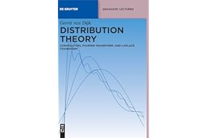 Distribution Theory: Convolution, Fourier Transform, and Laplace Transform (De Gruyter Textbook)
