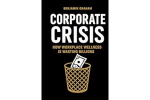 Corporate Crisis: How Workplace Wellness Is Wasting Billions