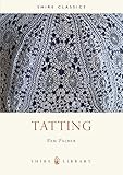 Tatting (Shire Library) by 