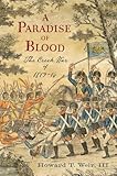 A Paradise of Blood: The Creek War of 1813-14 by Howard T. Weir III
