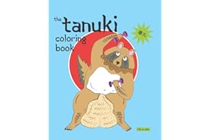The Tanuki Coloring Book: A Hilarious Off-Color Fun Coloring Gift Book for Japanese Tanuki Yokai Anime Japan Lovers & Adults Relaxation with Kawaii ... Dog Quotes Energy (For a Bold Sense of Humor)