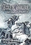 Ecole de Cavalerie Part II Expanded Edition: with an Appendix from Part I On the Bridle by 