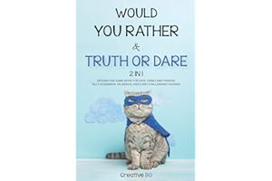 Would You Rather & Truth Or Dare 2 in 1: INTERACTIVE GAME BOOK For Kids, Family and Friends SILLY SCENARIOS, HILARIOUS JOKES AND CHALLENGING CHOISES