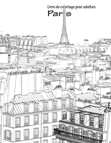 Livre de coloriage pour adultes Paris 1 (Volume 1) (French Edition) by Nick Snels