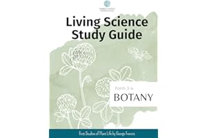 SMH Living Science Study Guide, Form 3-4 Botany: Accompanying the book First Studies of Plant Life by George Francis Atkinson (SMH Living Science Form 3-4 Guides (Grades 7-9))