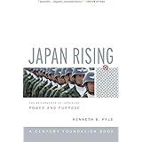 Japan Rising: The Resurgence of Japanese Power and Purpose (Century Foundation Books)