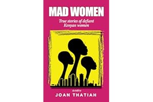 Mad Women: True stories of defiant Kenyan women
