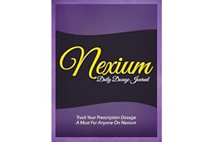 Nexium Daily Dosage Journal: Track Your Prescription Dosage: A Must For Anyone On Nexium