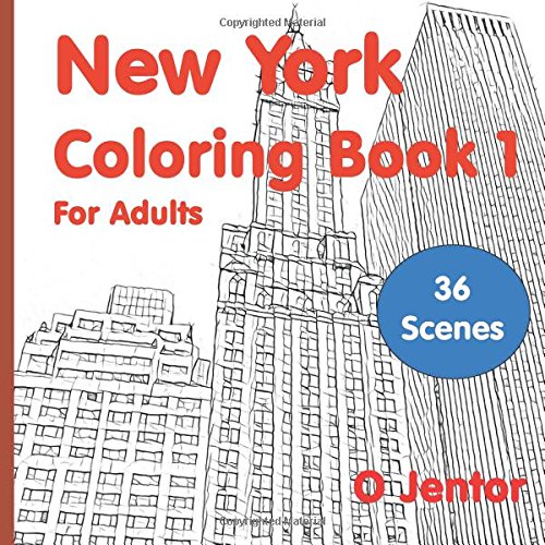 New York Coloring Book For Adults 1: For Travel and Relaxation (A Vacation Destination Book with Street Scenes and Landmarks from New York City) (Volume 1) (Travel and Color) (Volume 10)