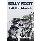Billy Fixit An Unlikely Friendship: A Small Town Story